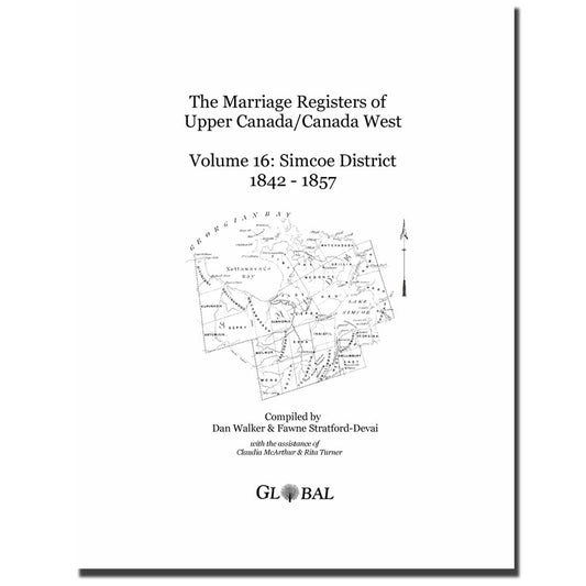 Simcoe District Marriage Register of Upper Canada 1842-1857 (includes some Presbyterian Baptisms and Burials)