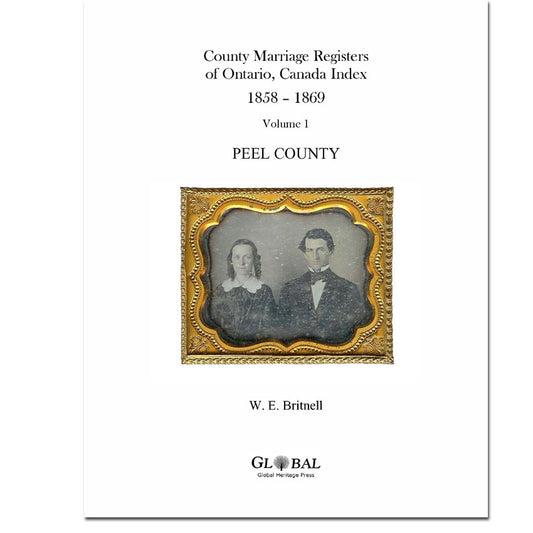 Vol. 1 Peel County Marriage Registers Index 1858 – 1869