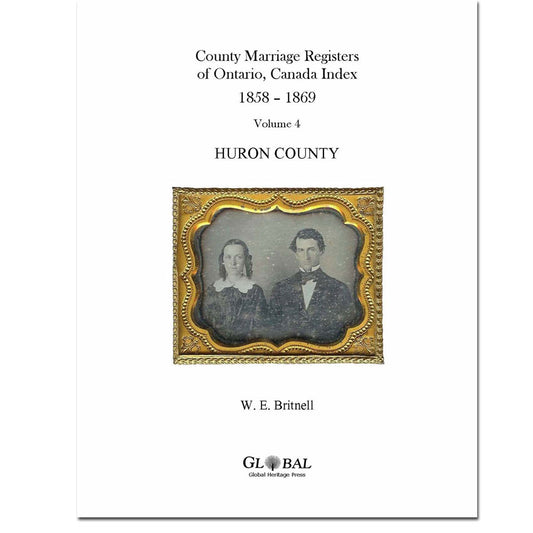 Vol. 4 Huron County Marriage Registers Index 1858 – 1869