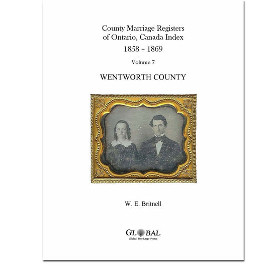 Vol. 7 Wentworth County Marriage Registers Index 1858 – 1869