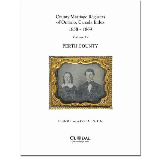 Vol. 17 Perth County Marriage Registers Index 1858 – 1869