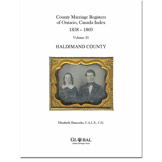Vol. 21  Haldimand County Marriage Registers Index 1858 – 1869
