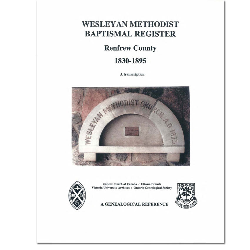 Wesleyan Methodist Baptismal Register, Renfrew County 1830-1895, A transcription