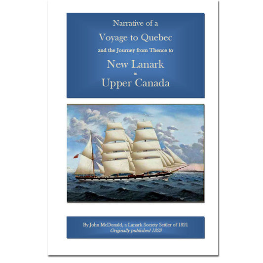 Narrative of a Voyage to Quebec and the Journey from Thence to New Lanark in Upper Canada 1821