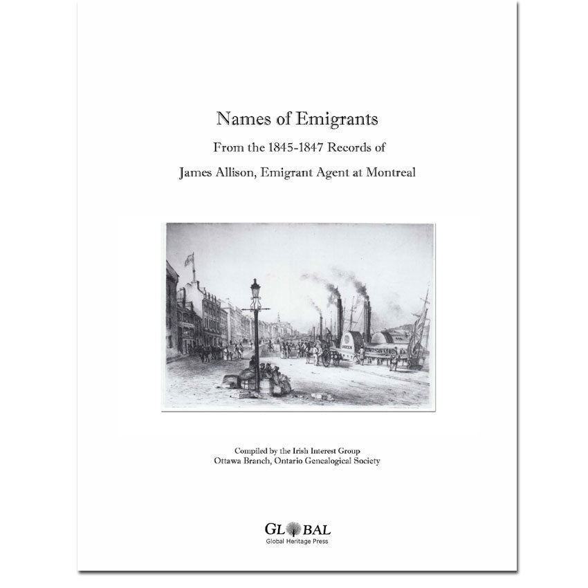 Names of Emigrants [to Canada], 1845-1847 Records of James Allison, Emigrant Agent at Montreal