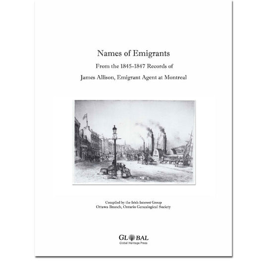 Names of Emigrants [to Canada], 1845-1847 Records of James Allison, Emigrant Agent at Montreal
