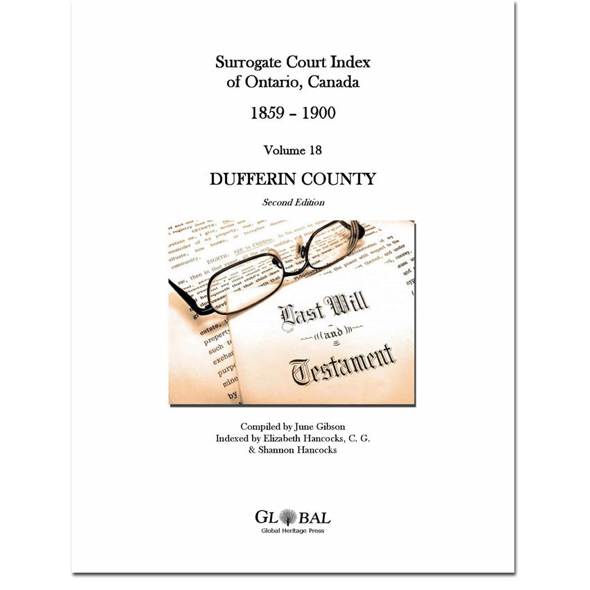 Vol 18 - Dufferin County Surrogate Court Indexes of Ontario 1859-1900 (Wills), 2nd Ed.