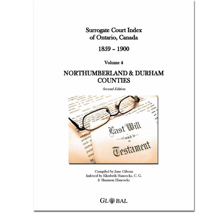 Vol 4 - Northumberland & Durham County, Surrogate Court Indexes of Ontario 1859-1900 (Wills), 2nd Ed.