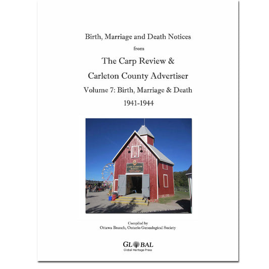 Vol 7 - The Carp Review & Carleton County Advertiser BIRTHS, MARRIAGES, DEATHS 1941-1944