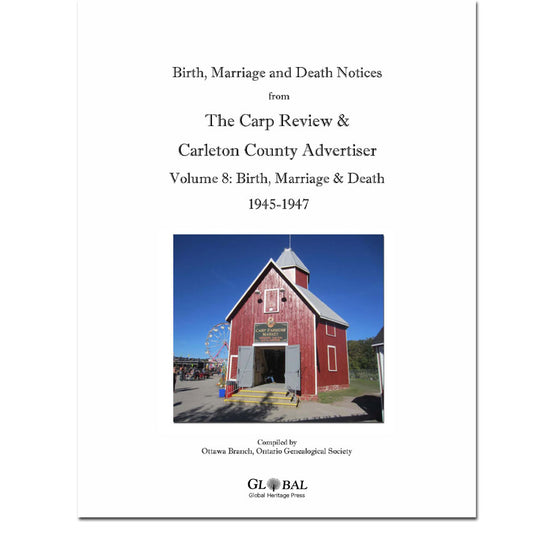 Vol 8 - The Carp Review & Carleton County Advertiser BIRTHS, MARRIAGES, DEATHS 1945-1947